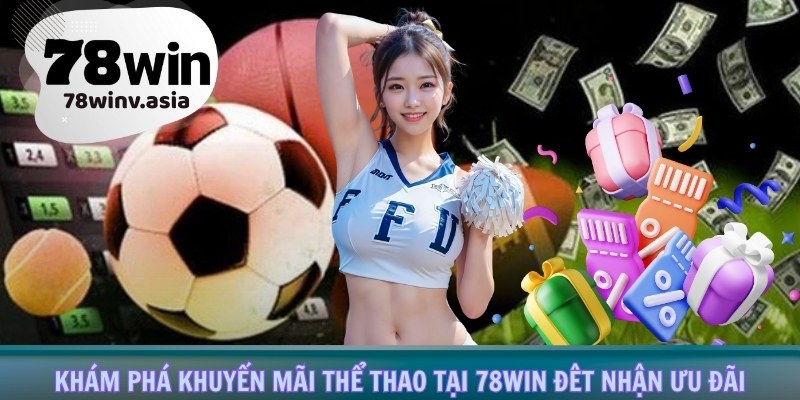 khuyến mãi thể thao 78win